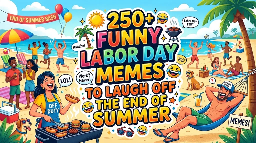 Funny Labor Day Memes to Laugh Off the End of Summer