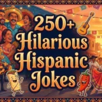 Hilarious Hispanic Jokes